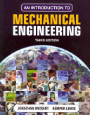An Introduction to Mechanical Engineering; Jonathan Wickert, Kemper Lewis; 2012