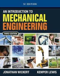 An Introduction to Mechanical Engineering; Wickert Jonathan, Lewis Kemper E.; 2012