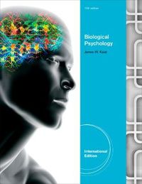 Biological Psychology, International Edition; James W. Kalat; 2013