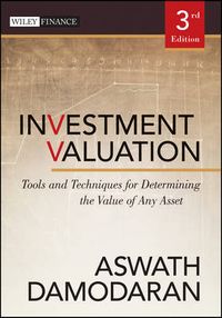 Investment Valuation: Tools and Techniques for Determining the Value of Any; Aswath Damodaran; 2012