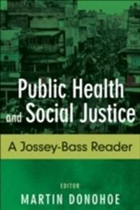 Public Health and Social Justice; Martin Holmström, Kevin J. Donohoe; 2012