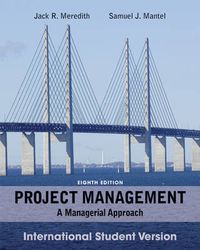Project Management: A Managerial Approach, International Student Version, 8; Jack R. Meredith; 2012
