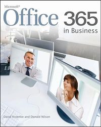 Office 365 in Business; David Kroenke, Donald Nilson; 2011