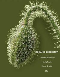 Organic Chemistry; T W Graham Solomons, Craig Fryhle, Scott Snyder; 2012