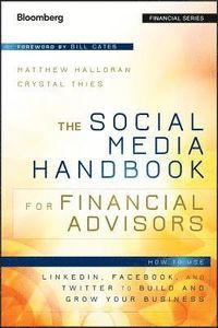 The Social Media Handbook for Financial Advisors; David Crystal, Matthew J. Smith, A. Mathieson, Corinna Halloran; 2012