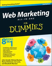 Web Marketing All-in-One For Dummies; John Arnold, Ian Lurie, Marty Dickinson, Elizab Marsten; 2012