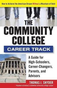 The Community College Career Track; Thomas Ericson, William Snyder; 2012