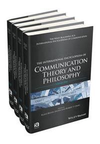 The International Encyclopedia of Communication Theory and Philosophy; Klaus Bruhn Jensen, Robert T. Craig, Jefferson D. Pooley; 2016
