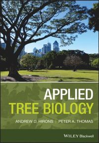 Applied Tree Biology
                E-bok; Andrew Hirons, Peter A Thomas; 2017