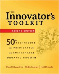 The Innovator's Toolkit; David I Fisher, Philip Lalander, Samuel Beckett, John R McNeill, Adam Silverstein, Mary Jean Tecce DeCarlo; 2012