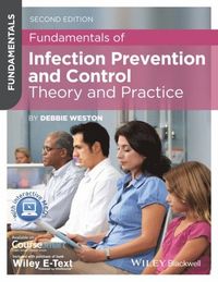 Fundamentals of Infection Prevention and Control
                E-bok; Debbie Weston; 2013