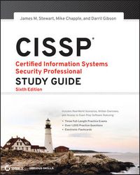 CISSP: Certified Information Systems Security Professional Study Guide; James M. Stewart, Mike Chapple, Darril Gibson; 2012