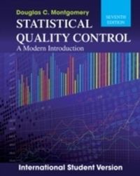 Statistical Quality Control: A Modern Introduction, 7th Edition Internation; Douglas C. Montgomery; 2012
