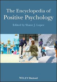 The Encyclopedia of Positive Psychology; Shane J Lopez; 2012