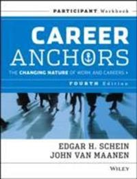 Career Anchors: The Changing Nature of Careers Participant Workbook; Edgar H. Schein; 2013