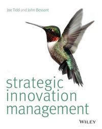 Strategic Innovation Management; Joe Tidd, John Bessant; 2014