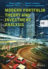 Modern Portfolio Theory and Investment Analysis; Edwin J. Elton, Martin J. Gruber, Stephen J. Brown; 2014
