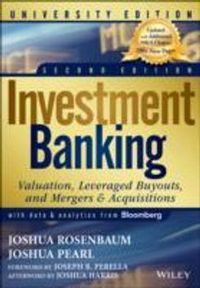 Investment Banking University Edition; Joshua Pearl, Joshua Rosenbaum; 2013