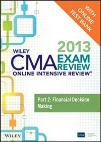 Wiley CMA Exam Review 2013 Online Intensive Review + Test Bank: Part 2, Fin; Anneli Sarvimäki; 2012