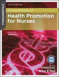 Fundamentals of Health Promotion for Nurses; Jane Wills; 2014