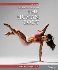 Introduction to the Human Body; Gerard J. Tortora, Bryan Derrickson; 2015