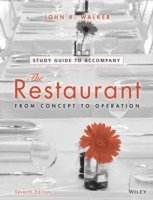 The Restaurant: From Concept to Operation, Student Study Guide; John R. Walker; 2014