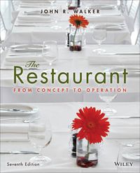The Restaurant: From Concept to Operation; John R. Walker; 2014