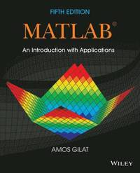 MATLAB: An Introduction with Applications; Amos Gilat; 2014