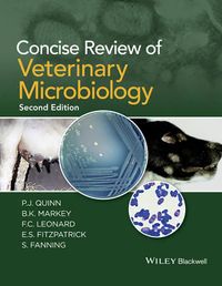 Concise Review of Veterinary Microbiology; P. J. Quinn, B. K. Markey, F. C. Leonard, E FitzPatrick; 2015