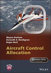 Aircraft Control Allocation; Wayne Durham, Kenneth A. Bordignon, Roger Beck; 2017