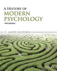 A History of Modern Psychology; C. James Goodwin; 2015