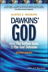 'Dawkins' God: From The Selfish Gene to The God Delusion; Alister E. McGrath; 2015