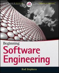 Beginning Software Engineering; Rod Stephens; 2015