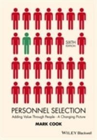 Personnel Selection: Adding Value Through People - A Changing Picture, 6th; Mark Cook; 2016