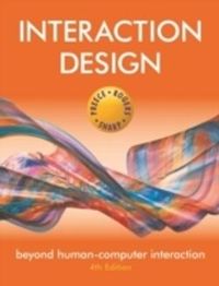 Interaction Design: Beyond Human-Computer Interaction; Jenny Preece, Helen Sharp, Yvonne Rogers; 2015