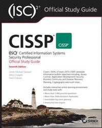 CISSP Certified Information Systems Security Professional Study Guide, 7th; James M. Stewart, Mike Chapple, Darril Gibson; 2015