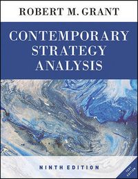 Contemporary Strategy Analysis 9e Text Only; Robert M. Grant; 2015
