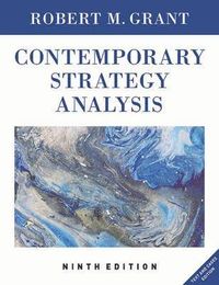 Contemporary Strategy Analysis: Text and Cases Edition; Robert M. Grant; 2015