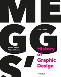 Meggs' History of Graphic Design
                E-bok; Philip B Meggs, Alston W Purvis; 2016