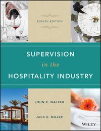Supervision in the Hospitality Industry; John R. Walker, Jack E. Miller; 2018