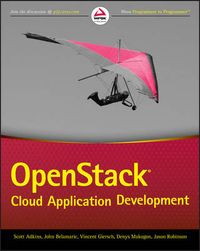 Openstack Cloud Application Development; John Belamaric, Scott Adkins, Jason E. Robinson; 2016