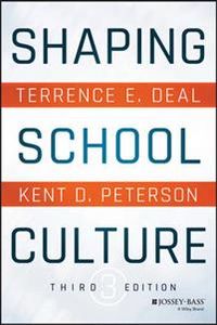 Shaping School Culture: Pitfalls, Paradoxes, and Promises,; Terrence E. Deal, Kent D. Peterson; 2016