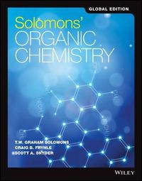 Organic Chemistry, 12th Edition International Student Version; T. W. Graham Solomons, Craig B. Fryhle, Scott A. Snyder; 2016
