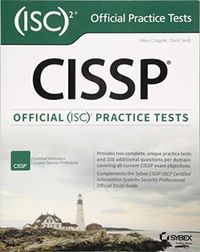 CISSP Official ISC2 Practice Tests; Mike Chapple, David Seidl; 2016