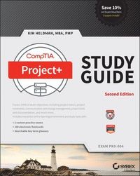 CompTIA Project+ Study Guide: Exam PK0-004; Kim Heldman; 2017