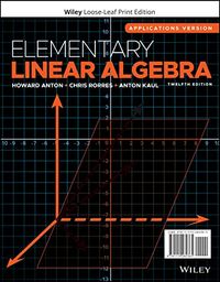 Elementary Linear Algebra; Howard Anton, Chris Rorres, Anton Kaul; 2019