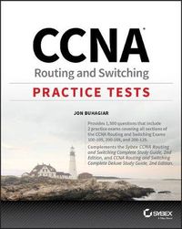 CCNA Routing and Switching Practice Tests: Exam 100-105, Exam 200-105, and; Jon Buhagiar; 2017