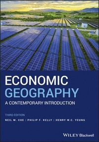 Economic Geography; Neil M. Coe, Philip F. Kelly, Henry W. C. Yeung; 2019