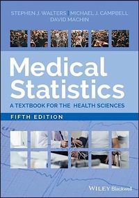 Medical Statistics; Stephen J. Walters, Michael J. Campbell, David Machin; 2021