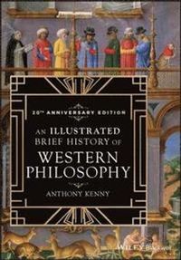 An Illustrated Brief History of Western Philosophy, 20th Anniversary Edition; Anthony Kenny; 2018